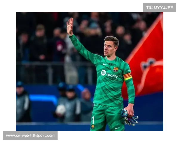 巴萨与特尔施特根续约谈判破裂 曼城加拉塔萨雷有意接手守门员 巴萨与特尔施特根续约谈判破裂 曼城加拉塔萨雷有意接手守门员