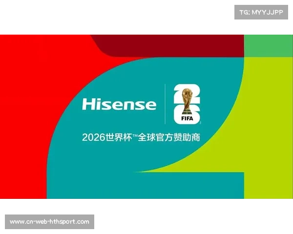 世界杯商业价值创新高赞助商加速布局新兴市场提升品牌全球影响力