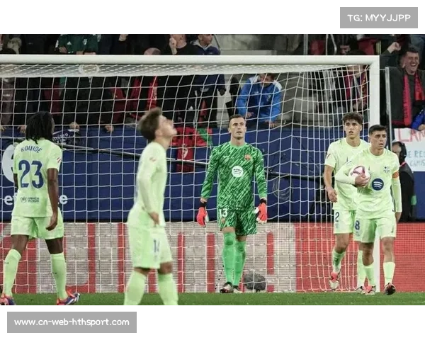 巴萨79%控球率难掩防线隐患，门将多次关键扑救保住胜局